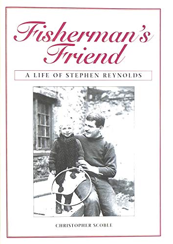 9781841140926: Fishermans Friend: A Life of Stephen Reynolds 1881-1919