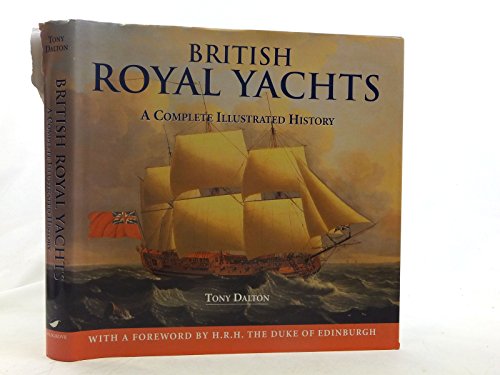 Stock image for British Royal Yachts: A Complete Illustrated History for sale by Greener Books