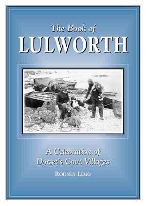 Stock image for The Book of Lulworth: A Celebration of Dorsets Cove Villages for sale by WorldofBooks