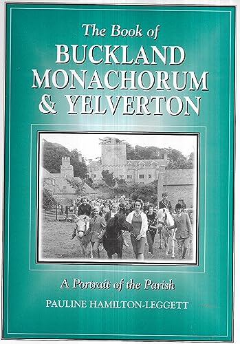 9781841141510: The Book of Buckland Monachorum and Yelverton: A Portrait of the Parish (Parish history)