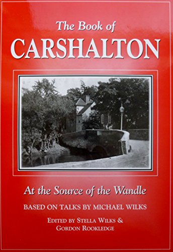 Imagen de archivo de The Book of Carshalton: At the Source of the Wandle (Parish history) a la venta por Reuseabook