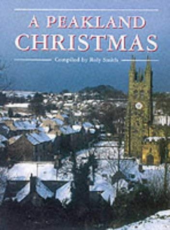 Stock image for A Peakland Christmas: An Anthology of the Peak District in Winter for sale by WorldofBooks