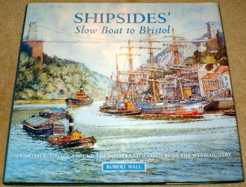 Beispielbild fr Shipsides' a Slow Boat to Bristol zum Verkauf von WorldofBooks