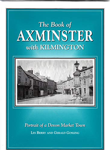 Beispielbild fr The Book of Axminster: Portrait of a Devon Market Town (Halsgrove Community History S.) zum Verkauf von WorldofBooks