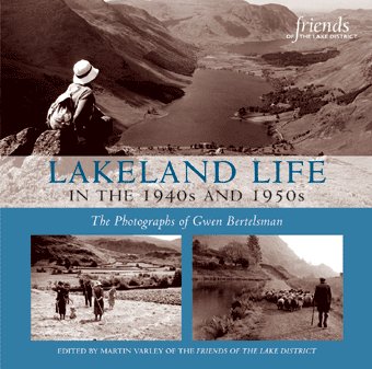 Imagen de archivo de Lakeland Life in the 1940s and 1950s: The Photographs of Gwen Bertelsman a la venta por WorldofBooks