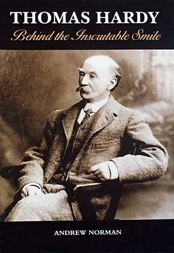 Stock image for Thomas Hardy: Behind the Inscrutable Smile for sale by WorldofBooks