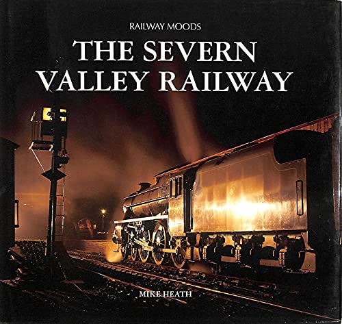 Stock image for The Severn Valley Railway (Railway Moods) for sale by Half Price Books Inc.