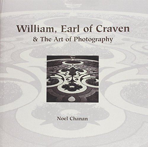 9781841144917: William, Earl of Craven: And the Art of Photography