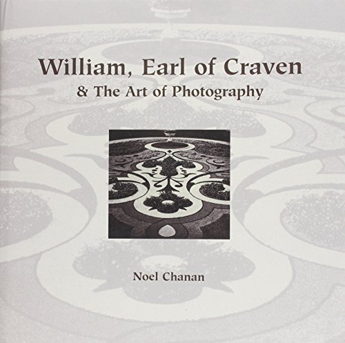 Stock image for William, Earl of Craven: And the Art of Photography for sale by WorldofBooks