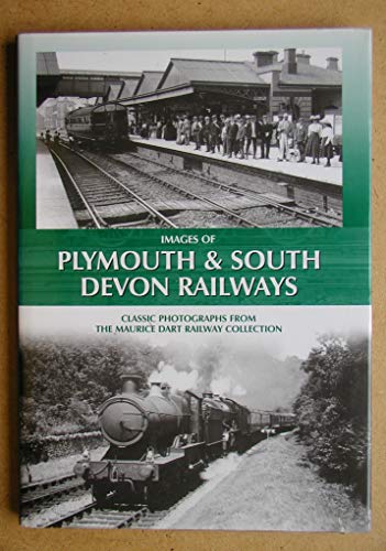 9781841145143: Images of Plymouth and South Devon Railways: Classic Photographs from The Maurice Dart Collection