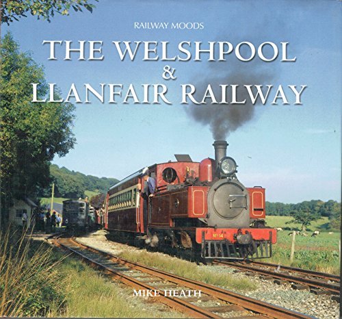 Beispielbild fr Railway Moods of the Welshpool and Llanfair Railway zum Verkauf von Cambridge Rare Books