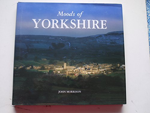 Stock image for Moods of Yorkshire for sale by WorldofBooks