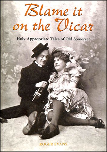 9781841145686: Blame it on the Vicar!: Holy Appropriate Tales of Old Somerset