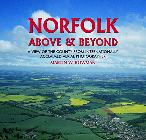 Norfolk Above and Beyond (9781841145914) by Martin W. Bowman