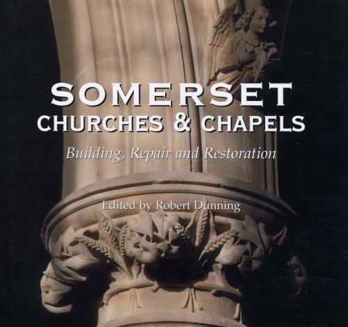 Stock image for Somerset Churches and Chapels: Building, Repairs and Restorations for sale by WorldofBooks