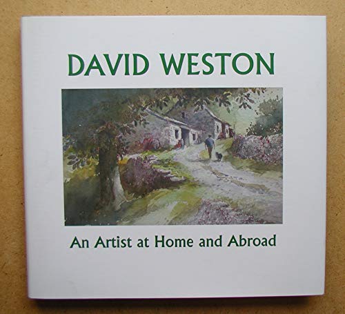 Stock image for David Weston: An Artist at Home and Abroad for sale by WorldofBooks