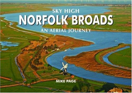 Beispielbild fr Sky High Norfolk Broads: An Aerial Journey zum Verkauf von WorldofBooks