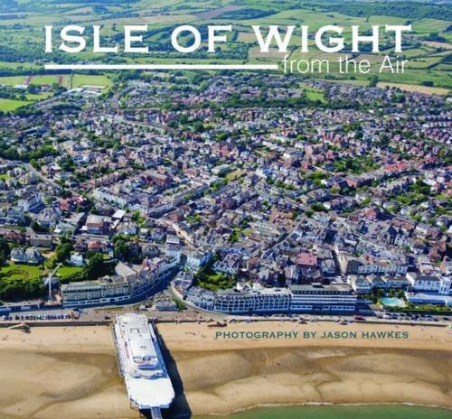Beispielbild fr Isle of Wight from the Air zum Verkauf von Blackwell's