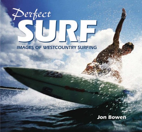 Beispielbild fr Perfect Surf: Images of Westcountry Surfing zum Verkauf von WorldofBooks