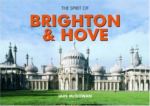 Stock image for The Spirit of Brighton and Hove for sale by SAVERY BOOKS