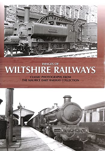 Beispielbild fr Images of Wiltshire Railways: Classic Photographs from the Maurice Dart Collection zum Verkauf von WorldofBooks