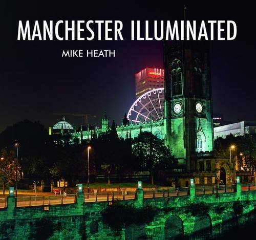 Stock image for Manchester Illuminated for sale by WorldofBooks