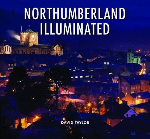 Beispielbild fr Northumberland Illuminated zum Verkauf von WorldofBooks