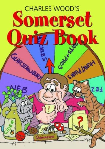 Beispielbild fr Charles Wood's Somerset Quiz Book zum Verkauf von WorldofBooks