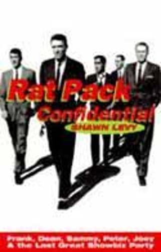 9781841150000: Rat Pack Confidential: Frank, Dean, Sammy, Peter, Joey and the Last Great Showbiz Party