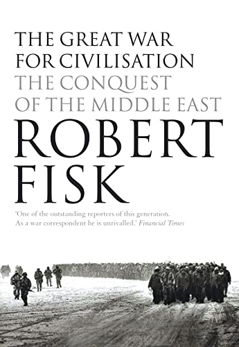 Stock image for The Great War for Civilisation : The Conquest of the Middle East for sale by Lower Beverley Better Books