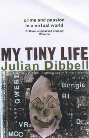 Imagen de archivo de My Tiny Life: Crime and Passion in a Virtual World a la venta por Glands of Destiny First Edition Books