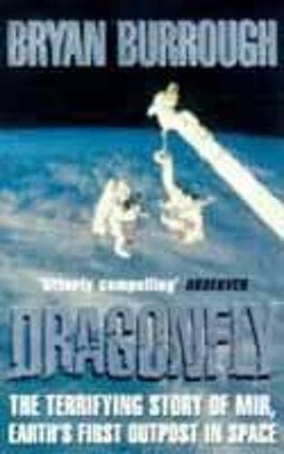 Stock image for Dragonfly: The terrifying story of Mir " Earth's first outpost in space for sale by AwesomeBooks