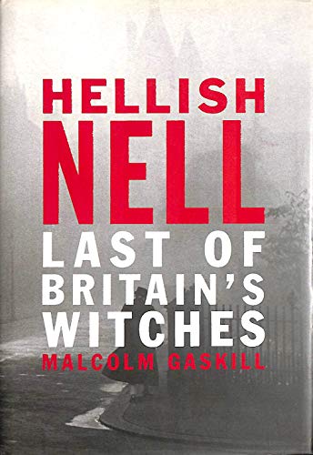 Beispielbild fr Hellish Nell: Last of Britain's Witches zum Verkauf von WorldofBooks