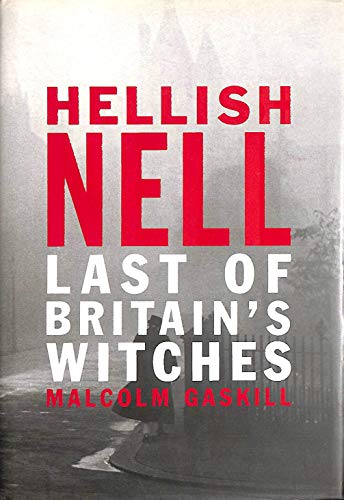 9781841151090: Hellish Nell: Last of Britain’s Witches: The Last of England's Witches