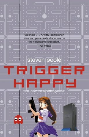 Stock image for Trigger Happy: The Inner Life of Videogames for sale by WorldofBooks