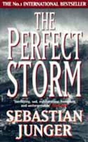9781841151625: The Perfect Storm: A True Story of Man Against the Sea