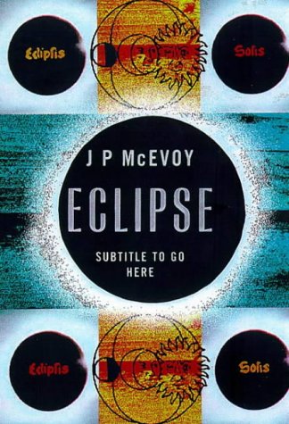 9781841151847: Eclipse: The science and history of nature's most spectacular phenomenon