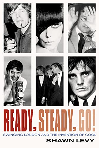 Beispielbild fr Ready, Steady, Go!: Swinging London and the Invention of Cool zum Verkauf von WorldofBooks