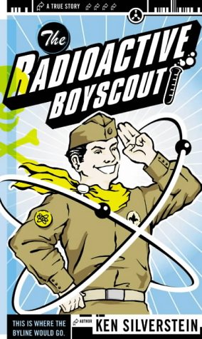 Stock image for The Radioactive Boy Scout: The True Story of a Boy Who Built a Nuclear Reactor in His Shed for sale by WorldofBooks