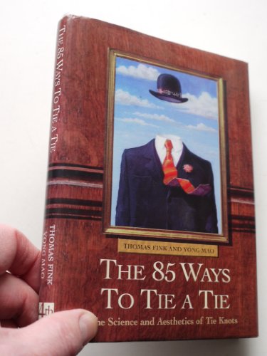Stock image for The 85 Ways To Tie A Tie : The Science And Aesthetics of Tie Knots for sale by AwesomeBooks