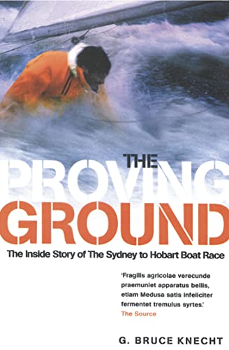 Stock image for The Proving Ground: The Inside Story of the 1998 Sydney to Hobart Boat Race for sale by AwesomeBooks