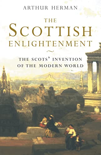 9781841152752: The Scottish Enlightenment: The Scots’ Invention of the Modern World