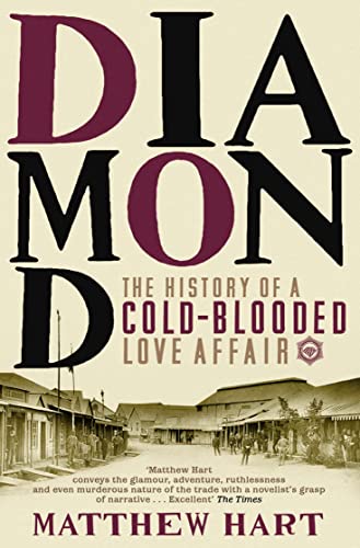 Stock image for Diamond: The History of a Cold-Blooded Love Affair for sale by AwesomeBooks