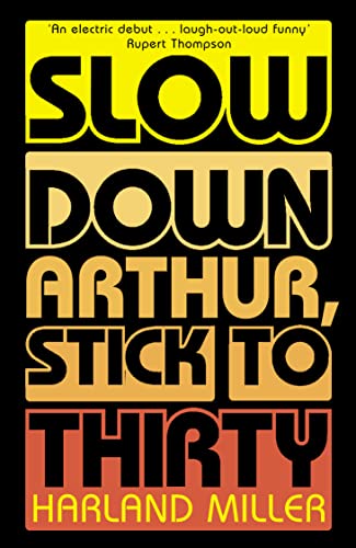 Imagen de archivo de SLOW DOWN ARTHUR, STICK TO THIRTY a la venta por WorldofBooks