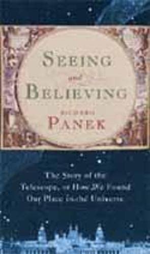 9781841152868: Seeing and Believing: The Story of the Telescope, or how we found our place in the universe