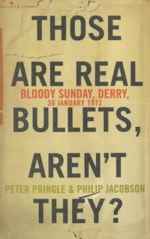 Imagen de archivo de Those Are Real Bullets, Arent They?: Bloody Sunday, Derry, 30 January 1972 a la venta por AwesomeBooks