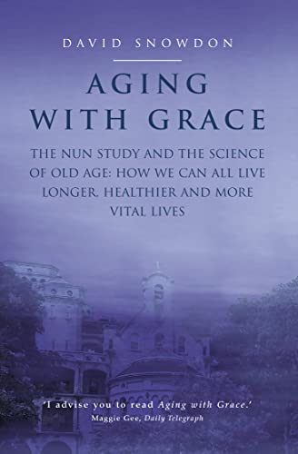 Beispielbild fr AGING WITH GRACE: The Nun Study and the science of old age. How we can all live longer, healthier and more vital lives. zum Verkauf von WorldofBooks