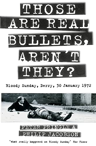 Stock image for Those Are Real Bullets, Aren't They?: Bloody Sunday, Derry, 30 January 1972 for sale by ThriftBooks-Dallas