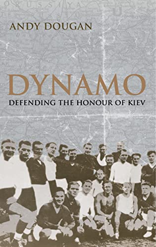 Beispielbild fr Dynamo: Defending the Honour of Kiev zum Verkauf von AwesomeBooks