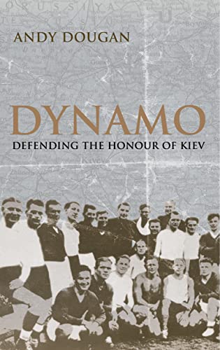 Imagen de archivo de Dynamo: Defending the Honour of Kiev a la venta por WorldofBooks